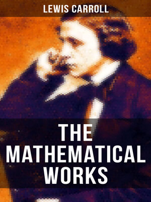 cover image of The Mathematical Works of Lewis Carroll